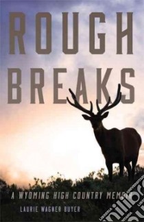 Rough Breaks libro in lingua di Buyer Laurie Wagner