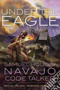 Under the Eagle libro in lingua di Holiday Samuel, McPherson Robert S.
