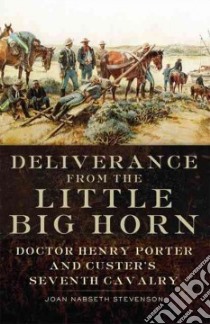 Deliverance from the Little Big Horn libro in lingua di Stevenson Joan Nabseth