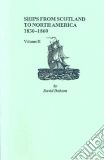 Ships from Scotland to North America 1830-1860 libro in lingua di Dobson David