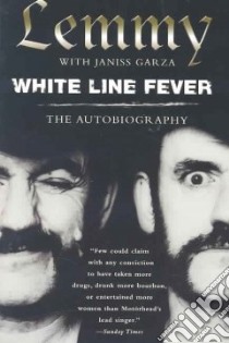 White Line Fever libro in lingua di Kilmister Lemmy, Garza Janiss