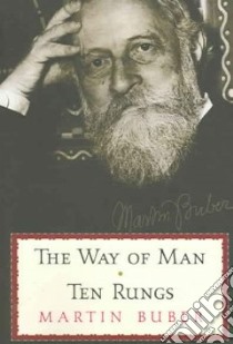 The Way of Man and Ten Rungs libro in lingua di Buber Martin