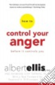 How to Control Your Anger Before It Controls You libro in lingua di Ellis Albert Ph.D., Tafrate Raymond Chip Ph.D., DiGiuseppe Raymond A. Ph.D. (FRW)