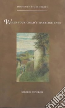 When Your Child's Marriage Ends libro in lingua di Tengbom Mildred