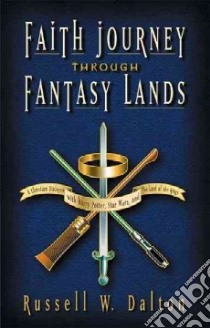 Faith Journey Through Fantasy Lands libro in lingua di Dalton Russell W.