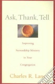 Ask, Thank, Tell libro in lingua di Lane Charles R.