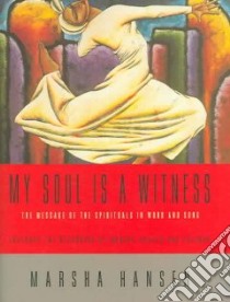 My Soul Is a Witness libro in lingua di Hansen Marsha