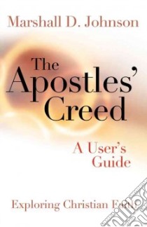 The Apostles' Creed libro in lingua di Johnson Marshall Duane