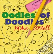 Oodles of Doodles libro in lingua di Artell Mike