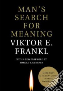 Man's Search for Meaning libro in lingua di Frankl Viktor E., Lasch Ilse (TRN), Kushner Harold S. (FRW), Winslade William J. (AFT)
