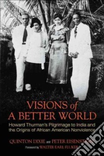 Visions of a Better World libro in lingua di Dixie Quinton H., Eisenstadt Peter, Fluker Walter Earl (FRW)