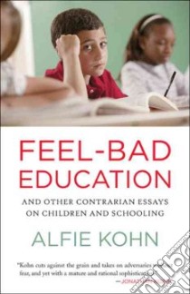 Feel-bad Education libro in lingua di Kohn Alfie