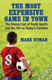 The Most Expensive Game in Town libro in lingua di Hyman Mark