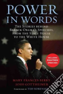 Power in Words libro in lingua di Berry Mary Frances, Gottheimer Josh, Sorensen Ted (FRW)