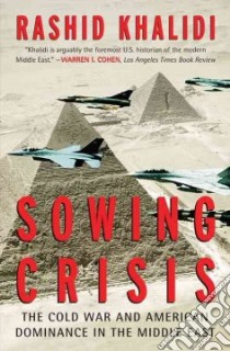 Sowing Crisis libro in lingua di Khalidi Rashid
