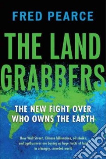 The Land Grabbers libro in lingua di Pearce Fred