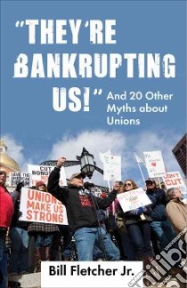 They're Bankrupting Us! libro in lingua di Fletcher Bill Jr.