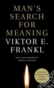 Man's Search for Meaning libro in lingua di Frankl Viktor, Kushner Harold S. (FRW), Winslade William J. (AFT)