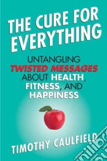 The Cure for Everything libro in lingua di Caulfield Timothy