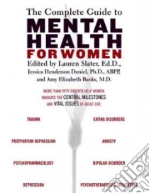 The Complete Guide to Mental Health for Women libro in lingua di Slater Lauren (EDT), Daniel Jessica Henderson Ph.D. (EDT), Banks Amy Elizabeth (EDT)