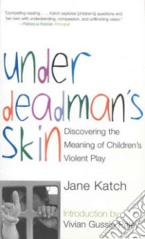 Under Deadman's Skin libro in lingua di Katch Jane, Paley Vivian Gussin (INT)