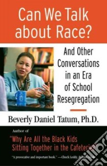 Can We Talk about Race? libro in lingua di Tatum Beverly Daniel
