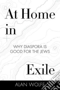 At Home in Exile libro in lingua di Wolfe Alan