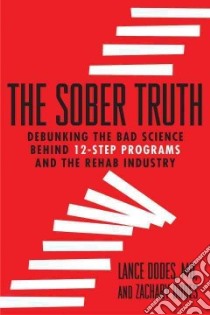 The Sober Truth libro in lingua di Dodes Lance M.D., Dodes Zachary