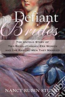 Defiant Brides libro in lingua di Stuart Nancy Rubin