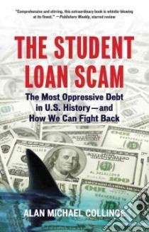 The Student Loan Scam libro in lingua di Collinge Alan