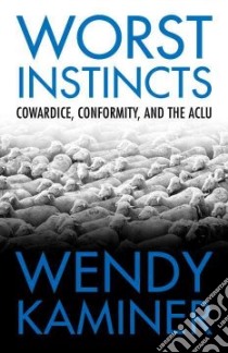 Worst Instincts libro in lingua di Kaminer Wendy