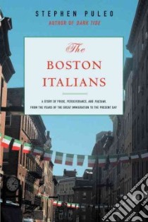 The Boston Italians libro in lingua di Puleo Stephen