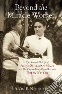 Beyond the Miracle Worker libro in lingua di Nielsen Kim E.