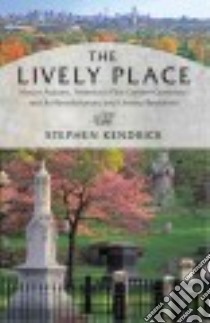 The Lively Place libro in lingua di Kendrick Stephen, Longo Matthew A. (ILT)