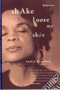 Shake Loose My Skin libro in lingua di Sanchez Sonia