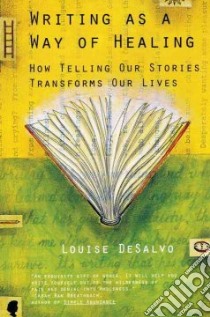 Writing As a Way of Healing libro in lingua di Desalvo Louise