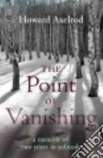 The Point of Vanishing libro in lingua di Axelrod Howard