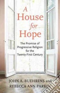 A House for Hope libro in lingua di Buehrens John A., Parker Rebecca Ann