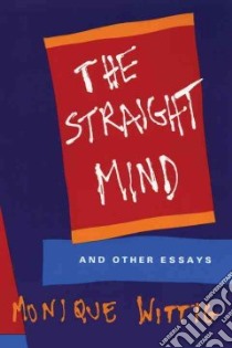 The Straight Mind and Other Essays libro in lingua di Wittig Monique