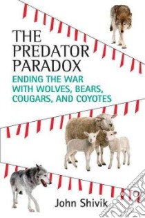 The Predator Paradox libro in lingua di Shivik John A.