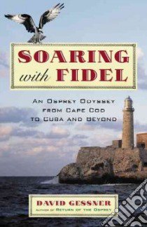 Soaring With Fidel libro in lingua di Gessner David