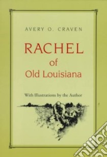 Rachel of Old Louisiana libro in lingua di Craven Avery Odelle