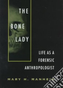 The Bone Lady libro in lingua di Manhein Mary H.