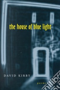 The House of Blue Light libro in lingua di Kirby David