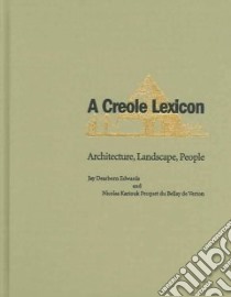 A Creole Lexicon libro in lingua di Edwards Jay Dearborn, Kariouk Pecquet Du Bellay De Verton Nicolas, Brockway William R. (ILT), Funderburk Charles (ILT)
