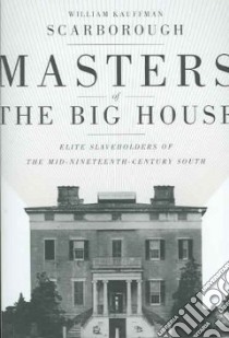 Masters of the Big House libro in lingua di Scarborough William Kauffman