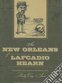 The New Orleans of Lafcadio Hearn libro in lingua di Labarre Delia (EDT)