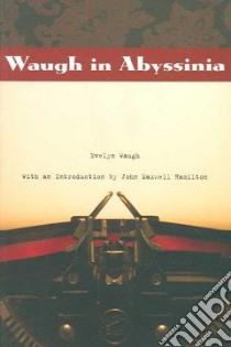 Waugh in Abyssinia libro in lingua di Waugh Evelyn, Hamilton John Maxwell (INT)