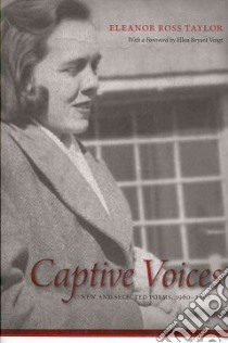 Captive Voices libro in lingua di Taylor Eleanor Ross, Voigt Ellen Bryant (FRW)
