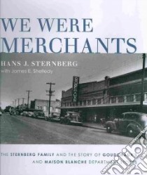 We Were Merchants libro in lingua di Sternberg Hans J., Shelledy James E.